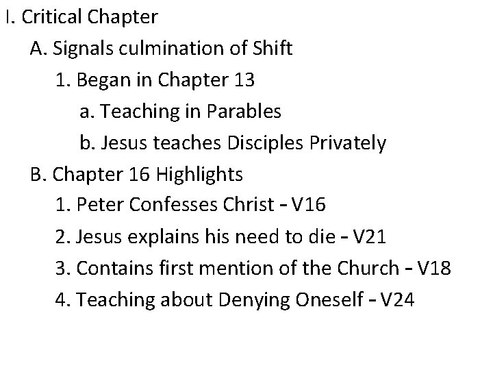 I. Critical Chapter A. Signals culmination of Shift 1. Began in Chapter 13 a.