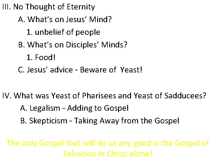 III. No Thought of Eternity A. What’s on Jesus’ Mind? 1. unbelief of people