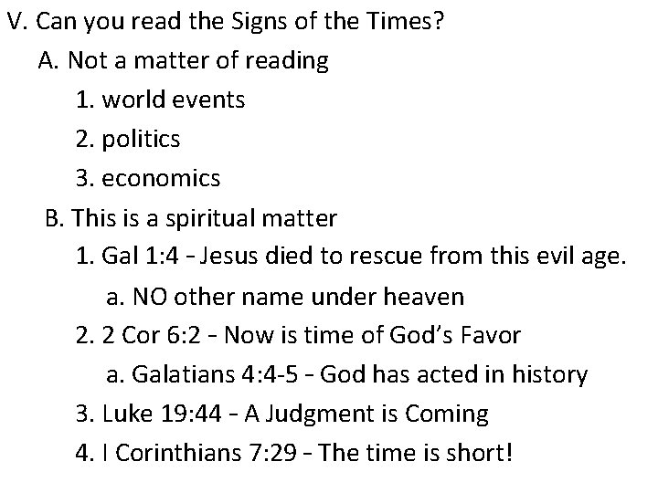 V. Can you read the Signs of the Times? A. Not a matter of