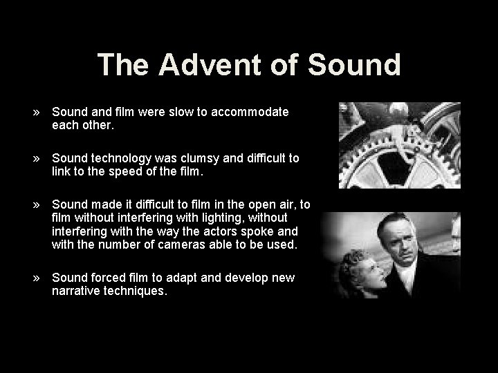 The Advent of Sound » Sound and film were slow to accommodate each other.