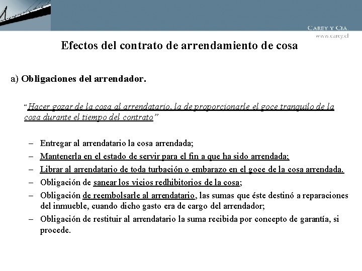 Efectos del contrato de arrendamiento de cosa a) Obligaciones del arrendador. “Hacer gozar de