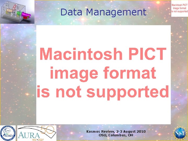 Data Management Kosmos Review, 2 -3 August 2010 OSU, Columbus, OH 
