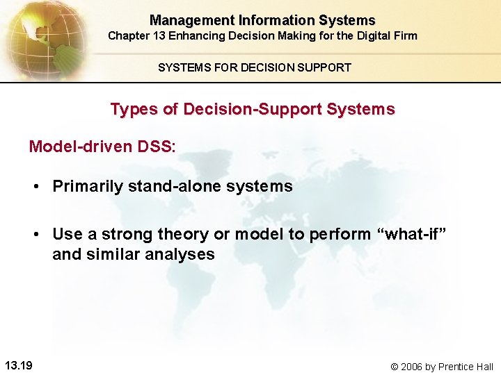 Management Information Systems Chapter 13 Enhancing Decision Making for the Digital Firm SYSTEMS FOR