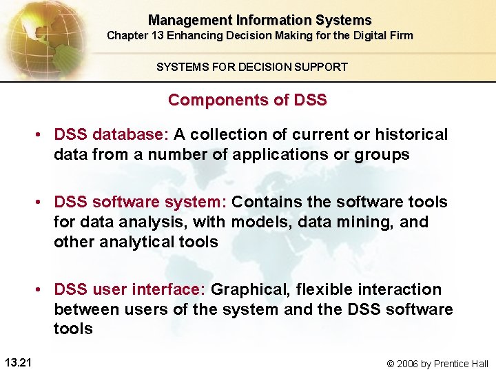 Management Information Systems Chapter 13 Enhancing Decision Making for the Digital Firm SYSTEMS FOR