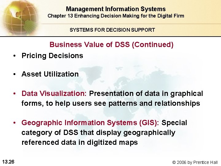 Management Information Systems Chapter 13 Enhancing Decision Making for the Digital Firm SYSTEMS FOR