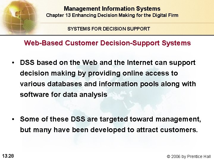 Management Information Systems Chapter 13 Enhancing Decision Making for the Digital Firm SYSTEMS FOR