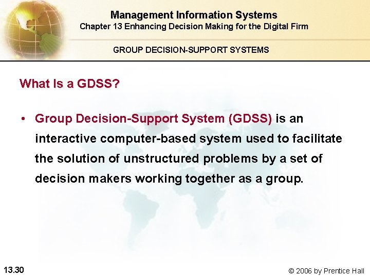 Management Information Systems Chapter 13 Enhancing Decision Making for the Digital Firm GROUP DECISION-SUPPORT