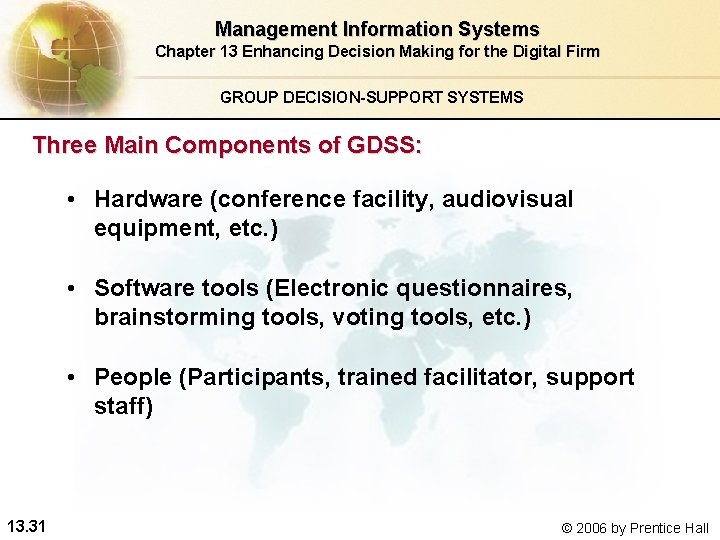 Management Information Systems Chapter 13 Enhancing Decision Making for the Digital Firm GROUP DECISION-SUPPORT