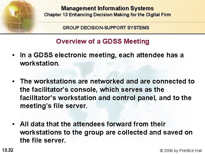 Management Information Systems Chapter 13 Enhancing Decision Making for the Digital Firm GROUP DECISION-SUPPORT