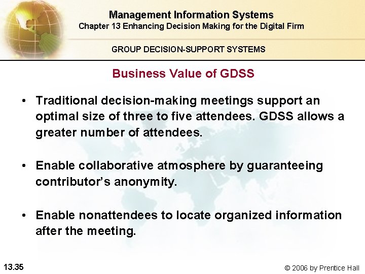 Management Information Systems Chapter 13 Enhancing Decision Making for the Digital Firm GROUP DECISION-SUPPORT