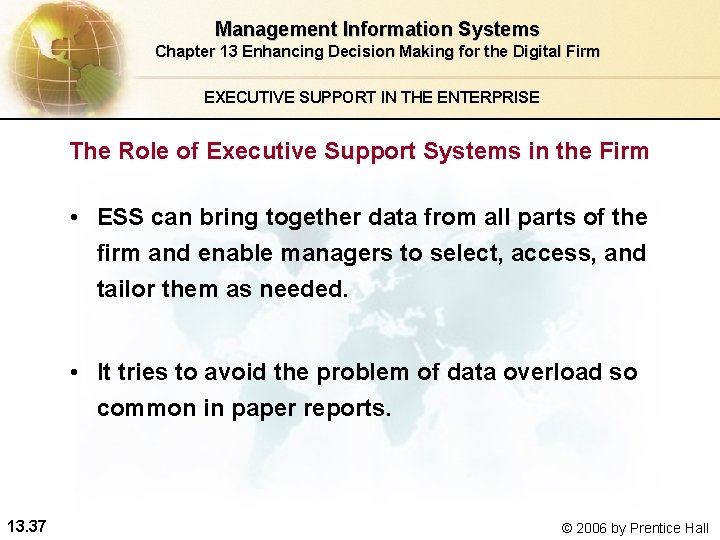 Management Information Systems Chapter 13 Enhancing Decision Making for the Digital Firm EXECUTIVE SUPPORT