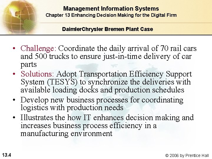 Management Information Systems Chapter 13 Enhancing Decision Making for the Digital Firm Daimler. Chrysler