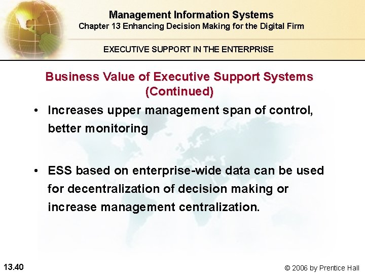 Management Information Systems Chapter 13 Enhancing Decision Making for the Digital Firm EXECUTIVE SUPPORT