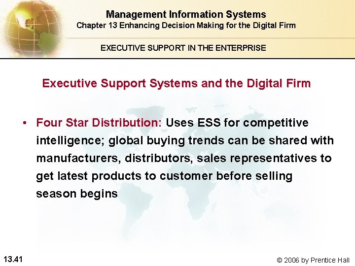 Management Information Systems Chapter 13 Enhancing Decision Making for the Digital Firm EXECUTIVE SUPPORT