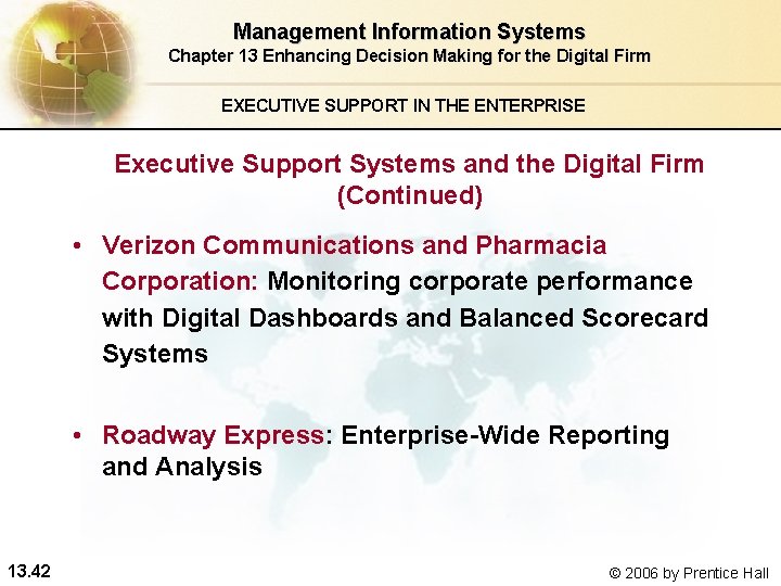 Management Information Systems Chapter 13 Enhancing Decision Making for the Digital Firm EXECUTIVE SUPPORT