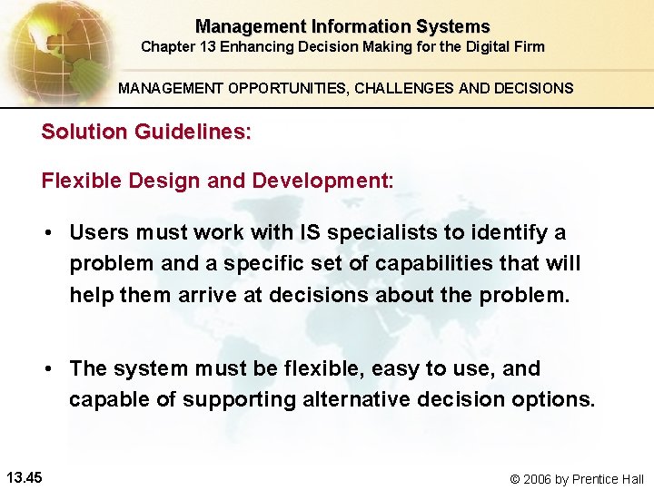 Management Information Systems Chapter 13 Enhancing Decision Making for the Digital Firm MANAGEMENT OPPORTUNITIES,