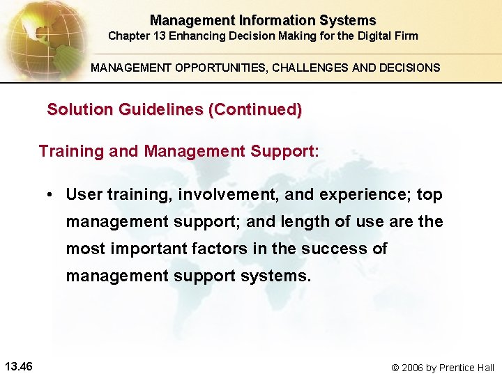 Management Information Systems Chapter 13 Enhancing Decision Making for the Digital Firm MANAGEMENT OPPORTUNITIES,