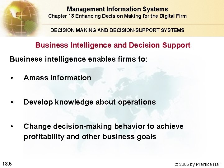 Management Information Systems Chapter 13 Enhancing Decision Making for the Digital Firm DECISION MAKING