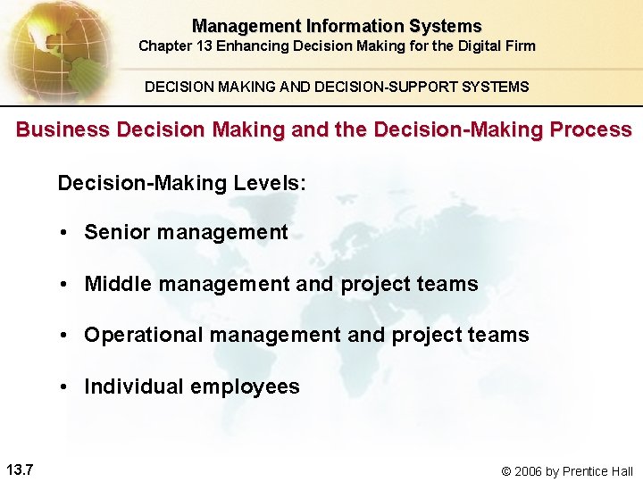 Management Information Systems Chapter 13 Enhancing Decision Making for the Digital Firm DECISION MAKING