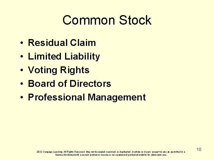 Common Stock • • • Residual Claim Limited Liability Voting Rights Board of Directors