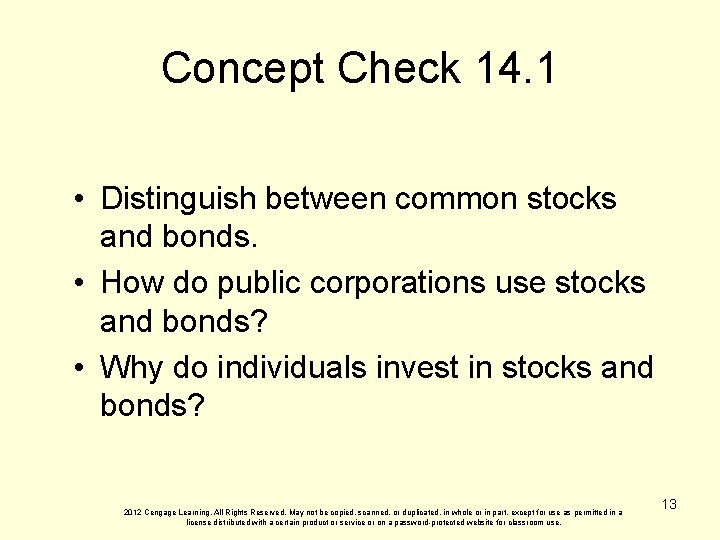 Concept Check 14. 1 • Distinguish between common stocks and bonds. • How do