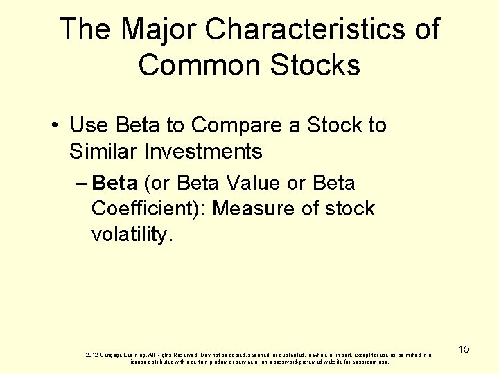 The Major Characteristics of Common Stocks • Use Beta to Compare a Stock to