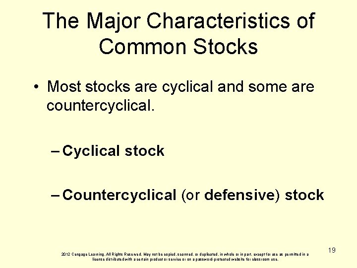 The Major Characteristics of Common Stocks • Most stocks are cyclical and some are