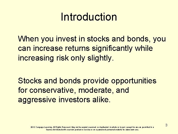 Introduction When you invest in stocks and bonds, you can increase returns significantly while