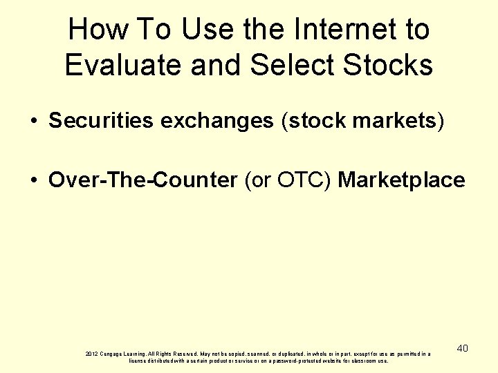 How To Use the Internet to Evaluate and Select Stocks • Securities exchanges (stock