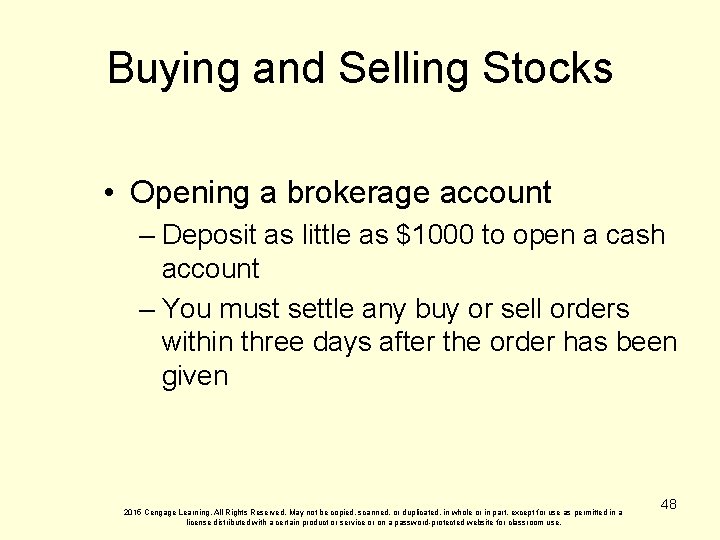 Buying and Selling Stocks • Opening a brokerage account – Deposit as little as