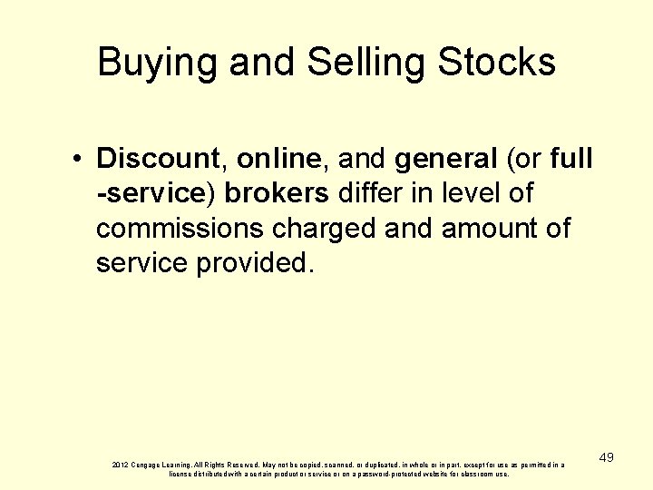 Buying and Selling Stocks • Discount, online, and general (or full -service) brokers differ