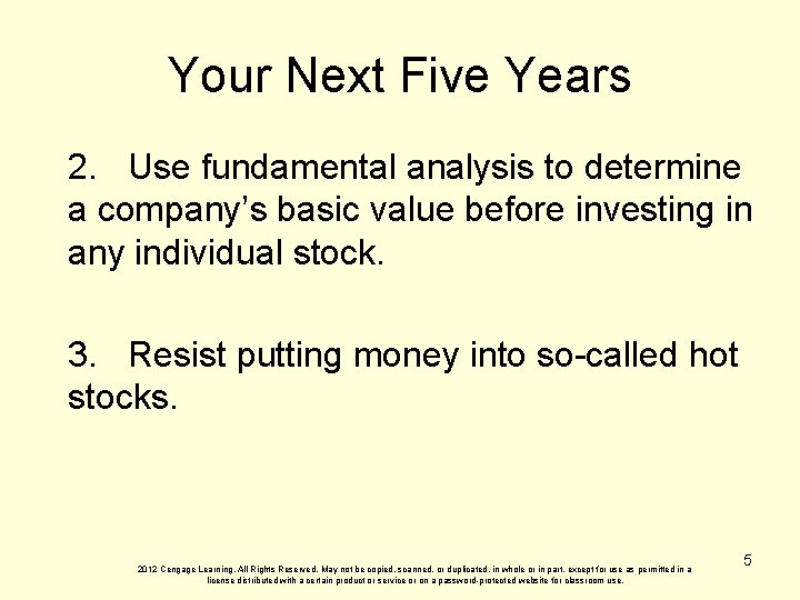 Your Next Five Years 2. Use fundamental analysis to determine a company’s basic value