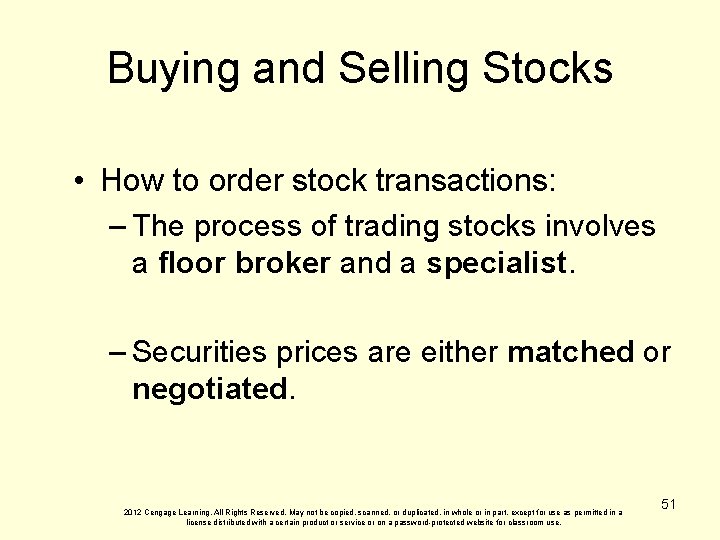 Buying and Selling Stocks • How to order stock transactions: – The process of