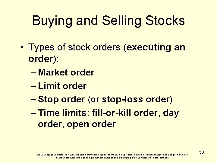 Buying and Selling Stocks • Types of stock orders (executing an order): – Market