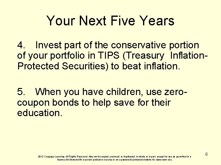 Your Next Five Years 4. Invest part of the conservative portion of your portfolio