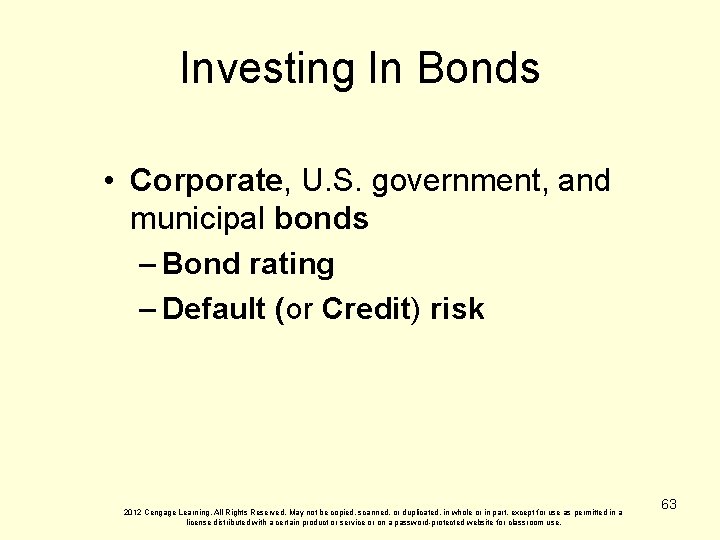 Investing In Bonds • Corporate, U. S. government, and municipal bonds – Bond rating