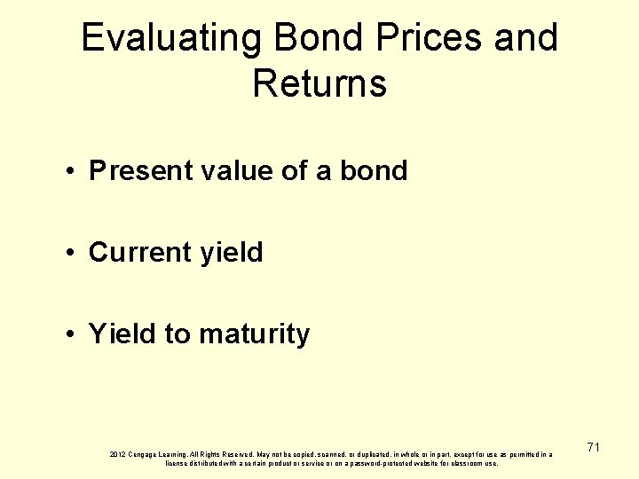 Evaluating Bond Prices and Returns • Present value of a bond • Current yield