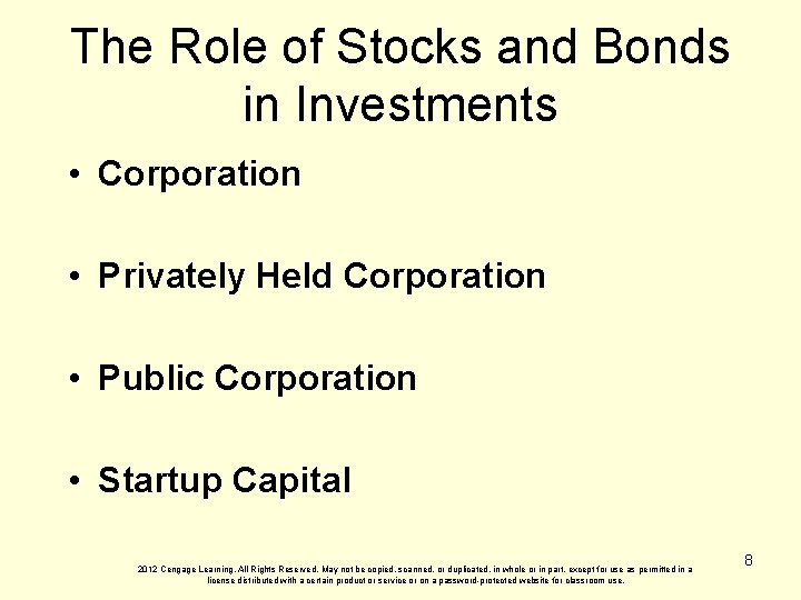 The Role of Stocks and Bonds in Investments • Corporation • Privately Held Corporation