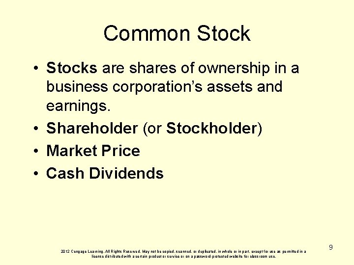Common Stock • Stocks are shares of ownership in a business corporation’s assets and