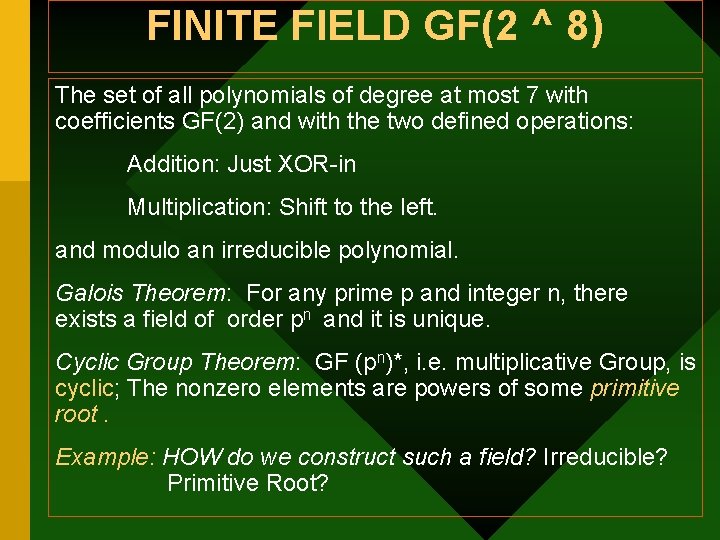 FINITE FIELD GF(2 ^ 8) The set of all polynomials of degree at most