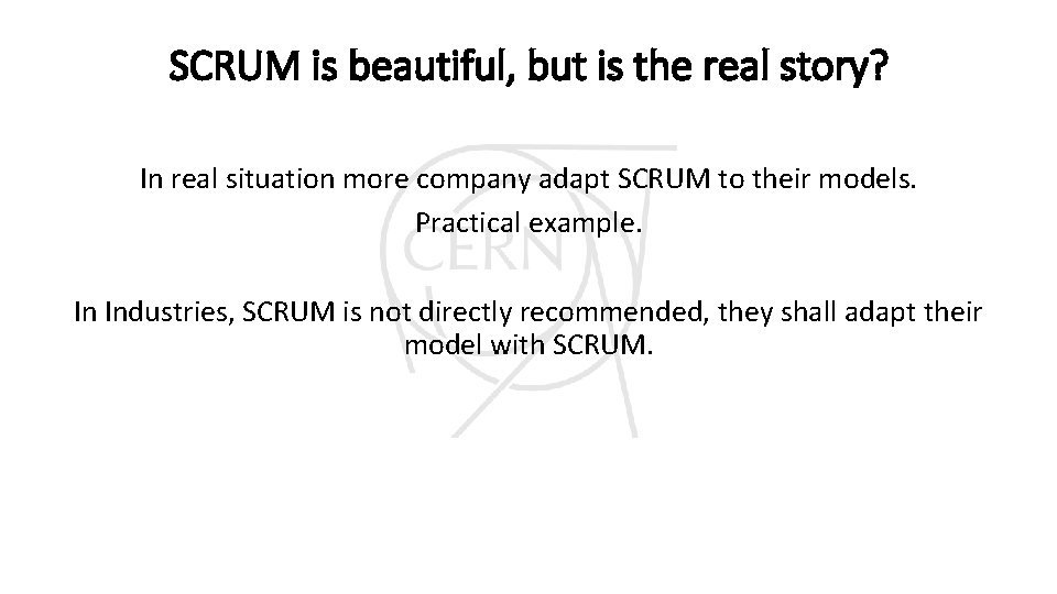 SCRUM is beautiful, but is the real story? In real situation more company adapt SCRUM is beautiful, but is the real story? In real situation more company adapt