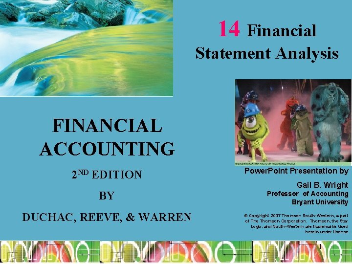 14 Financial Statement Analysis FINANCIAL ACCOUNTING 2 ND EDITION BY DUCHAC, REEVE, & WARREN