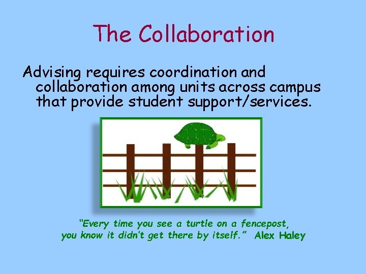 The Collaboration Advising requires coordination and collaboration among units across campus that provide student