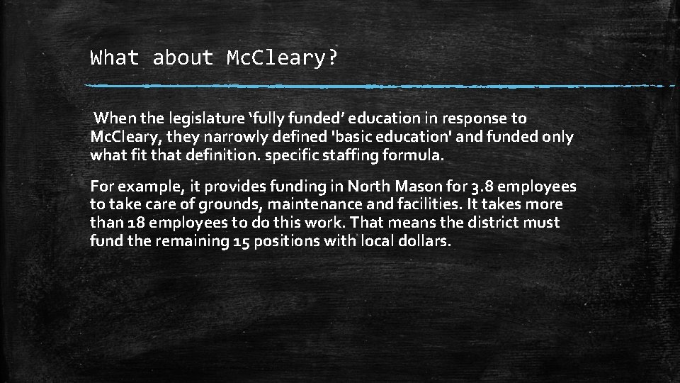 What about Mc. Cleary? When the legislature ‘fully funded’ education in response to Mc.