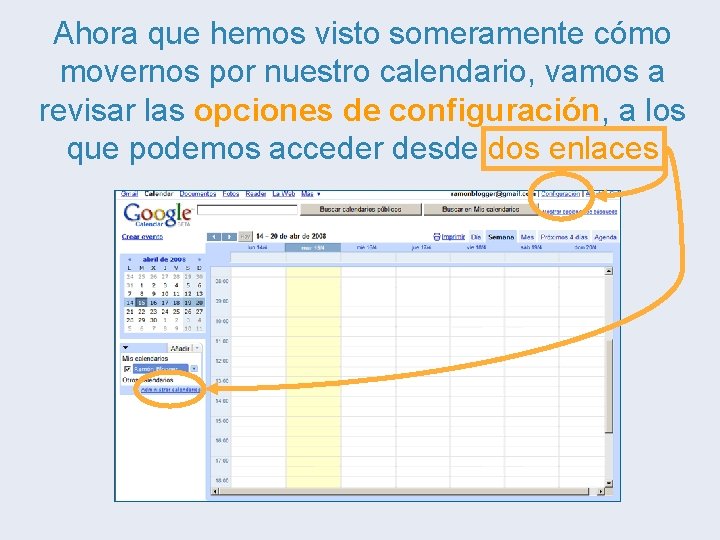 Ahora que hemos visto someramente cómo movernos por nuestro calendario, vamos a revisar las Ahora que hemos visto someramente cómo movernos por nuestro calendario, vamos a revisar las
