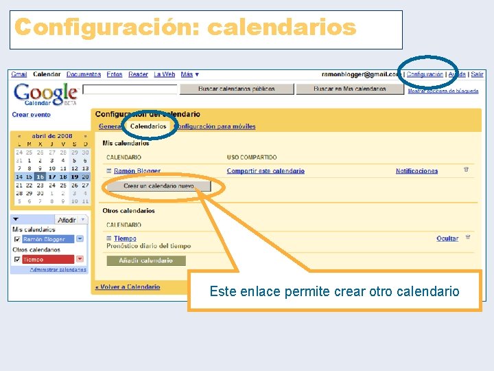 Configuración: calendarios Este enlace permite crear otro calendario Configuración: calendarios Este enlace permite crear otro calendario