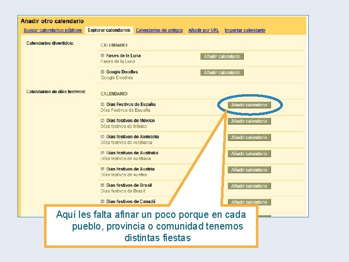 Aquí les falta afinar un poco porque en cada pueblo, provincia o comunidad tenemos Aquí les falta afinar un poco porque en cada pueblo, provincia o comunidad tenemos
