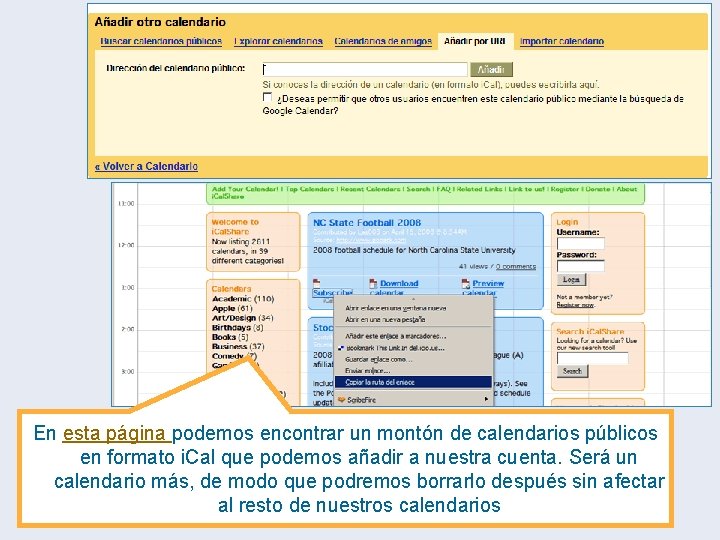 En esta página podemos encontrar un montón de calendarios públicos en formato i. Cal En esta página podemos encontrar un montón de calendarios públicos en formato i. Cal