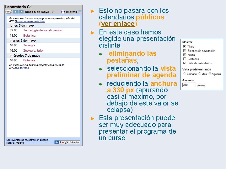 ► ► ► Esto no pasará con los calendarios públicos (ver enlace) En este ► ► ► Esto no pasará con los calendarios públicos (ver enlace) En este