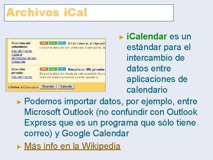 Archivos i. Calendar es un estándar para el intercambio de datos entre aplicaciones de Archivos i. Calendar es un estándar para el intercambio de datos entre aplicaciones de